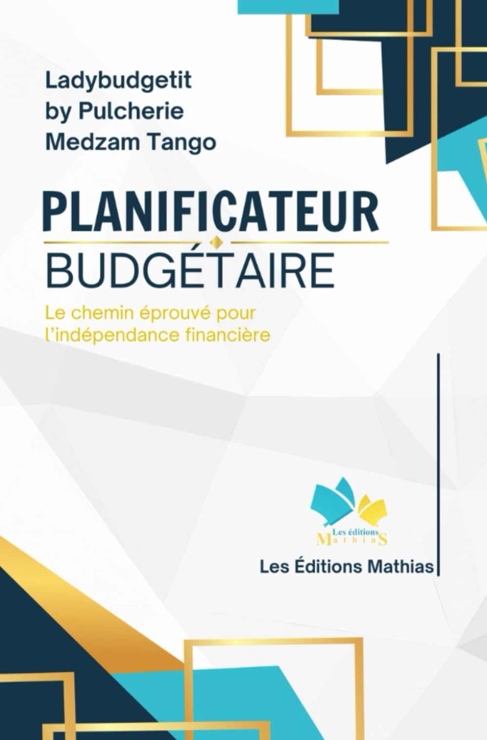 Planificateur budgétaire: Le chemin éprouvé pour l'indépendance financière book