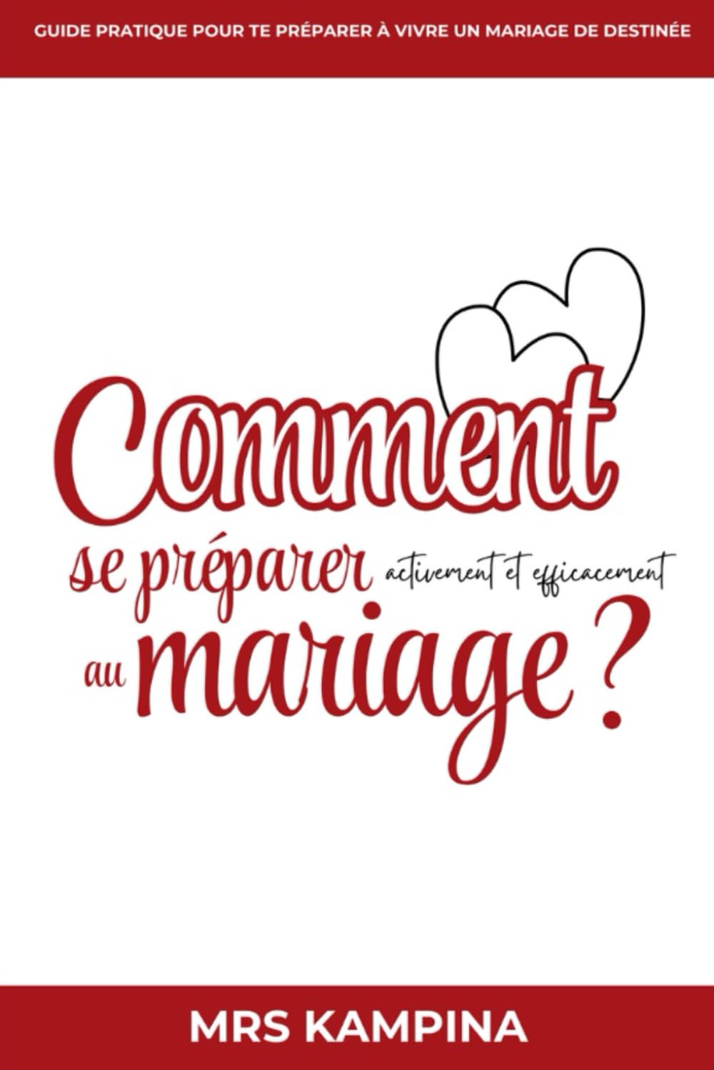 Comment se préparer activement et efficacement au mariage?: Guide pratique pour te préparer à vivre un mariage de destinée book