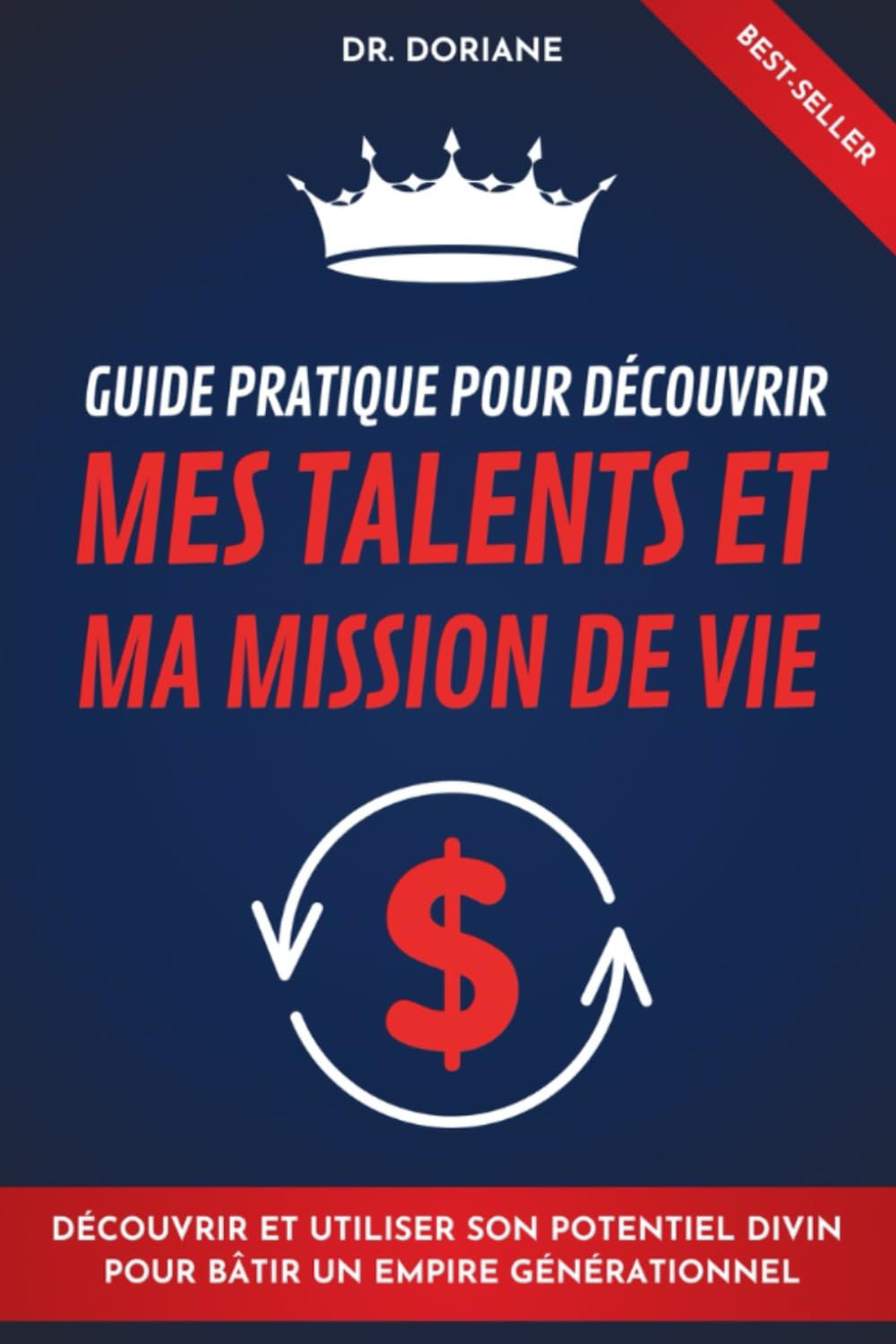 Guide pratique pour découvrir mes talents et ma mission de vie: Découvrir et utiliser son potentiel pour bâtir un empire génétationnel book