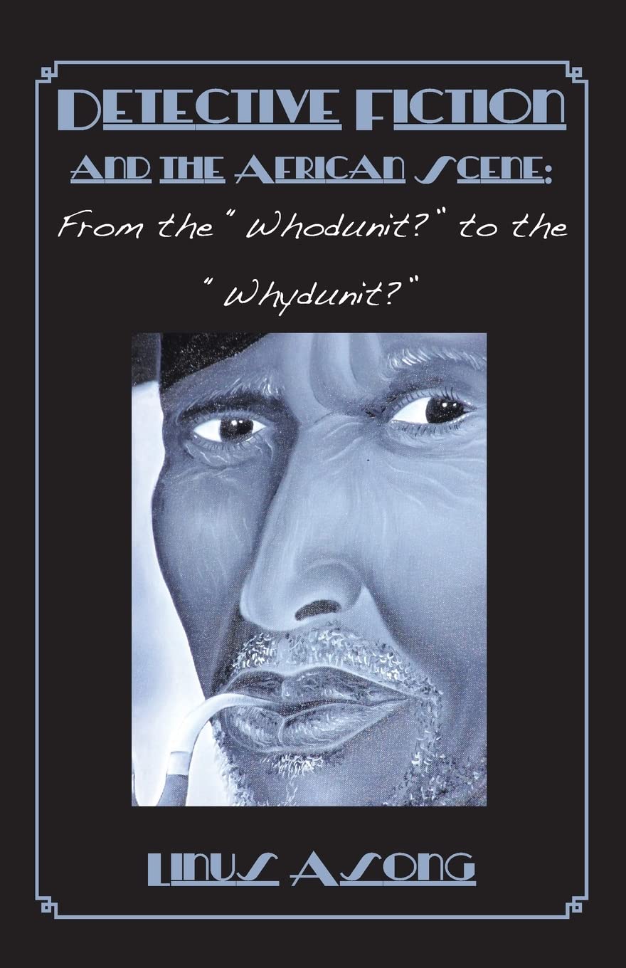Detective Fiction and the African Scene: From the Whodunit? to the Whydunit? Contemporary literature