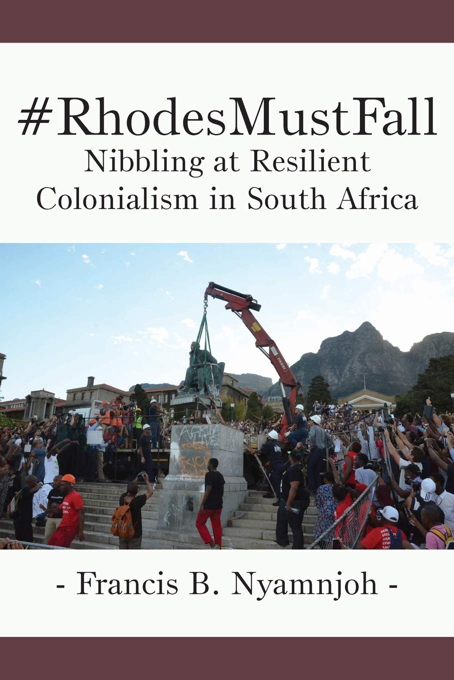 #RhodesMustFall. Nibbling at Resilient Colonialism in South Africa Politics & History