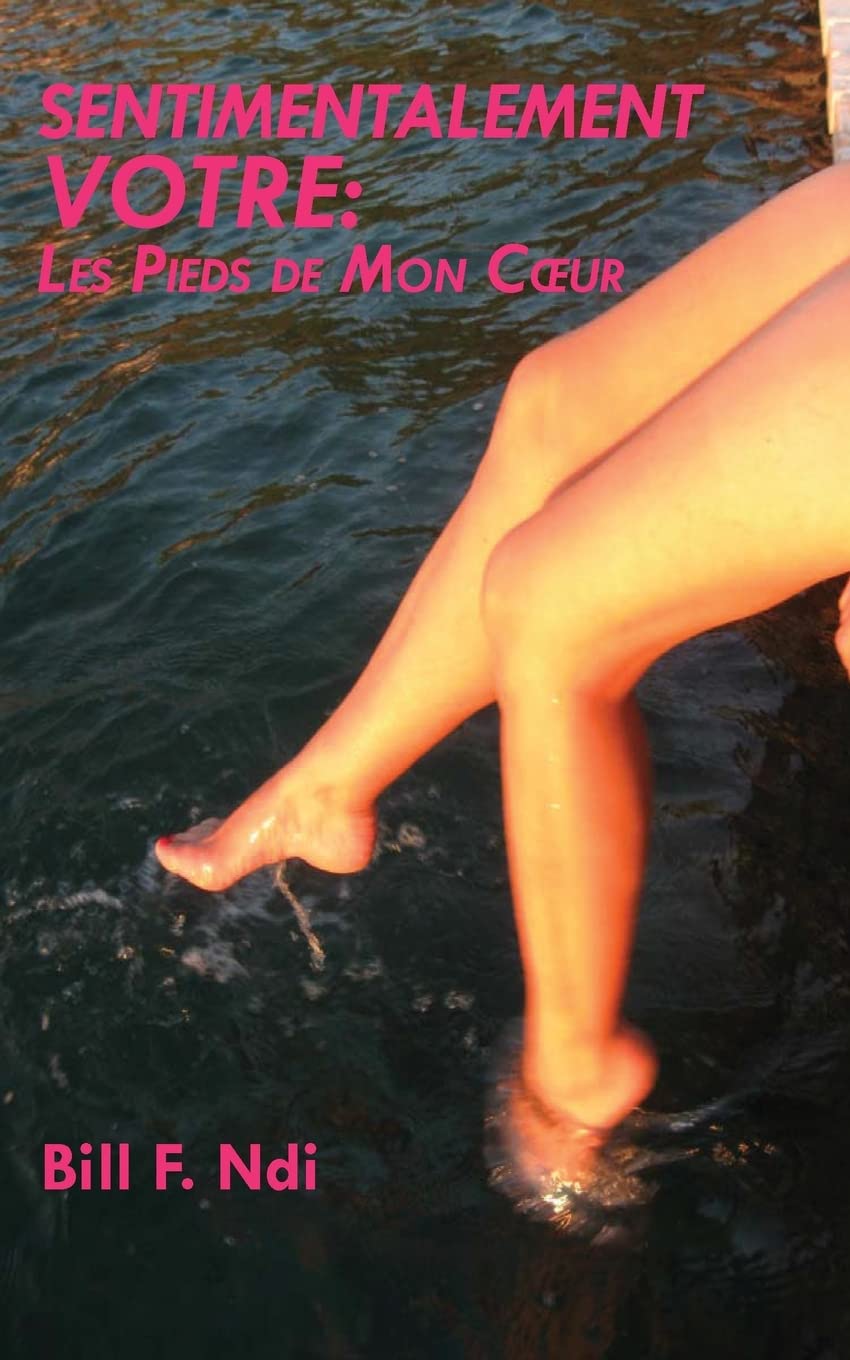 Sentimentalement Votre: Les Pieds De Mon C ur Poetry