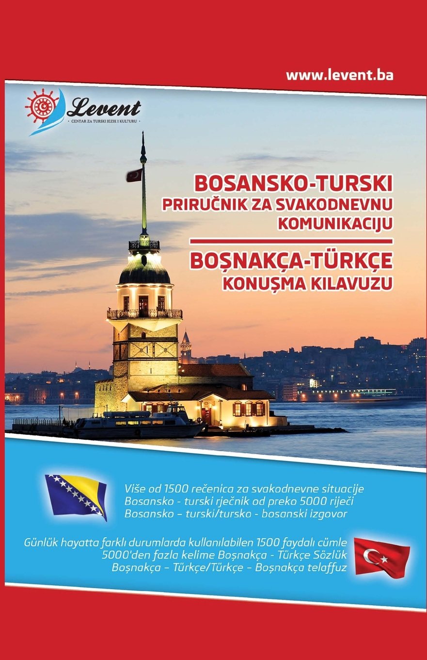 Bosansko-turski prirucnik za svakodnevnu komunikaciju - Bosnakca-Turkce konusma kilavuzu Foreign Languages ​​& Dictionaries