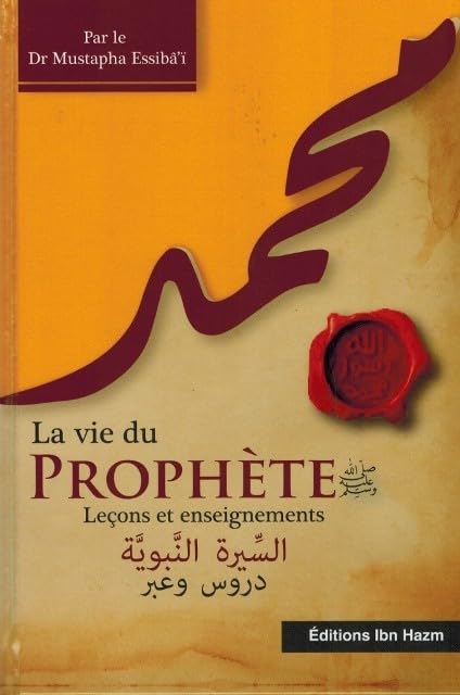 LA VIE DU PROPHÈTE - LEÇONS ET ENSEIGNEMENTS book