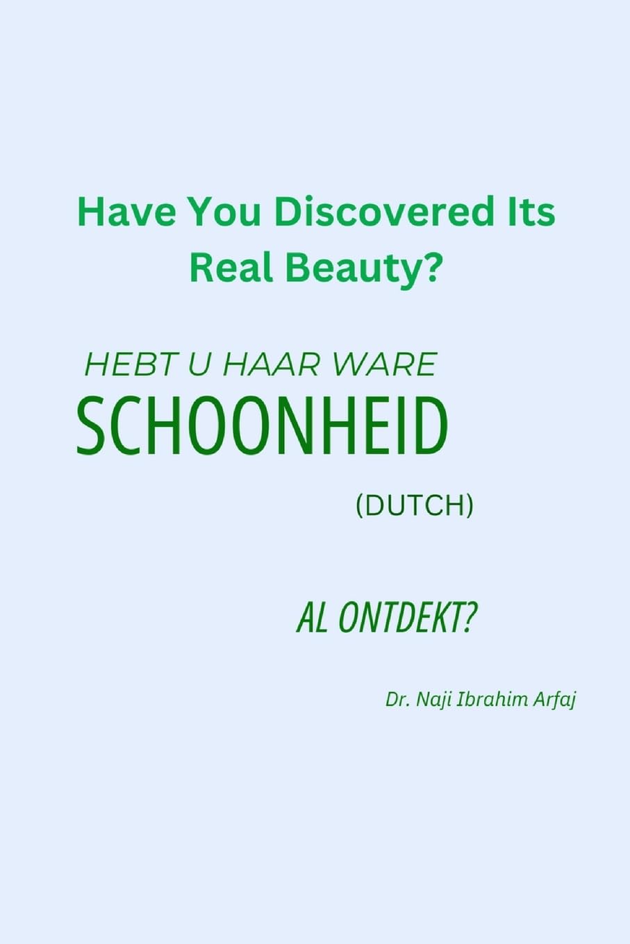 Have You Discovered Its Real Beauty? / Hebt U haar ware schoonheid al ontdekt? Books