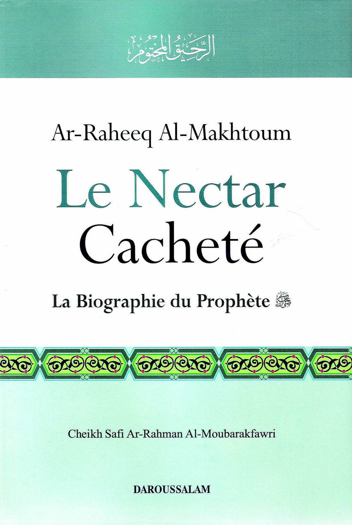 Le nectar cacheté : La biographie du Prophète book