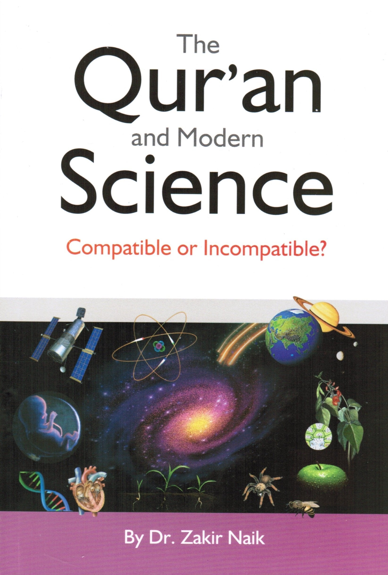 The Qur'an & Modern Science: Compatible or Incompatible? Books
