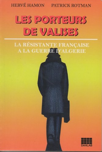 Les porteurs de valises : la résistance française à la guerre d’Algérie book