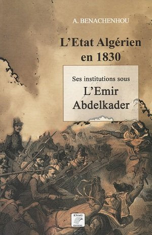 L’état Algérien en 1830 : ses institutions sous l'Emir abdelkader book