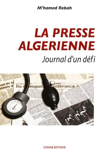 La presse algérienne: Journal d'un défi book