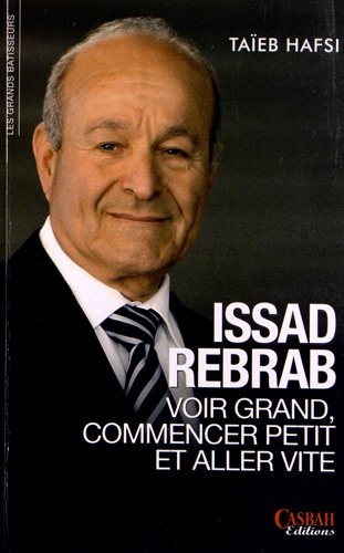 Issad Rebrab : voir grand, commencer petit et aller vite book