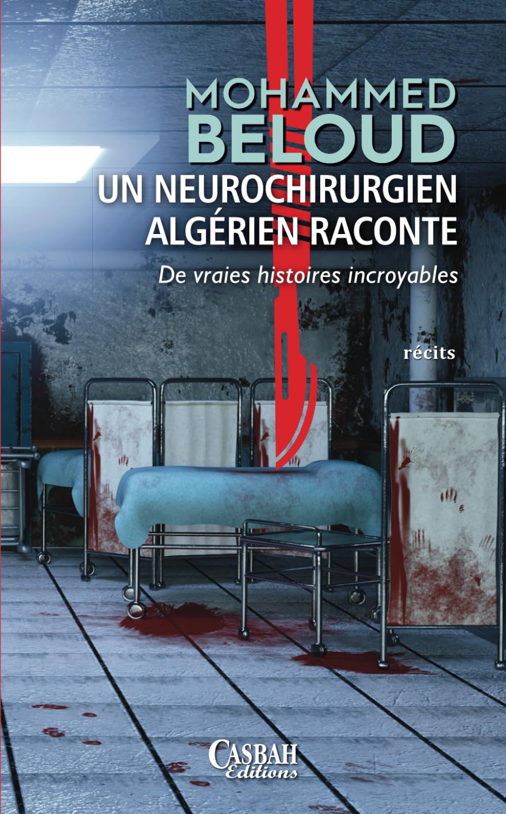 UN NEUROCHIRURGIEN ALGERIEN RACONTE: Des vraies histoires incroyables International