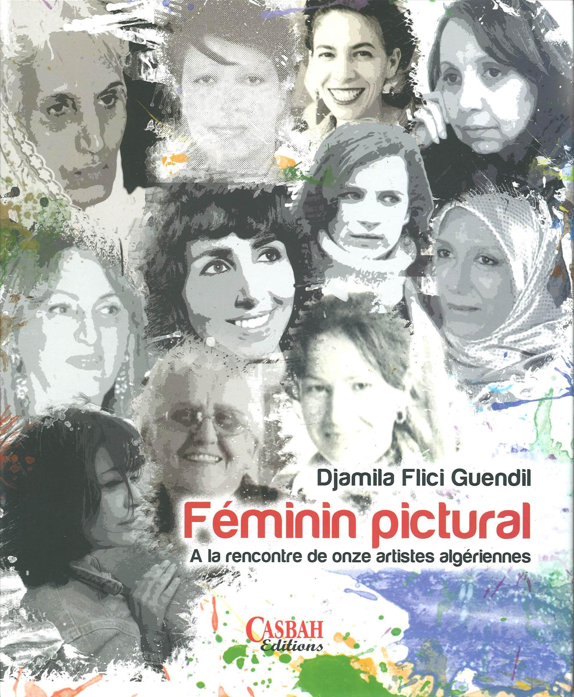 FéMININ PICTURAL : A LA RENCONTRE DE ONZE ARTISTES ALGéRIENNES Books