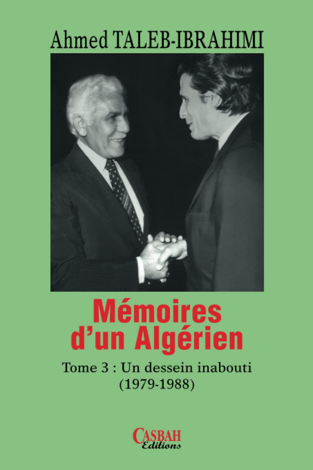 Mémoires d'un algérien - Tome 3: Un dessein inabouti (1979-1988) book