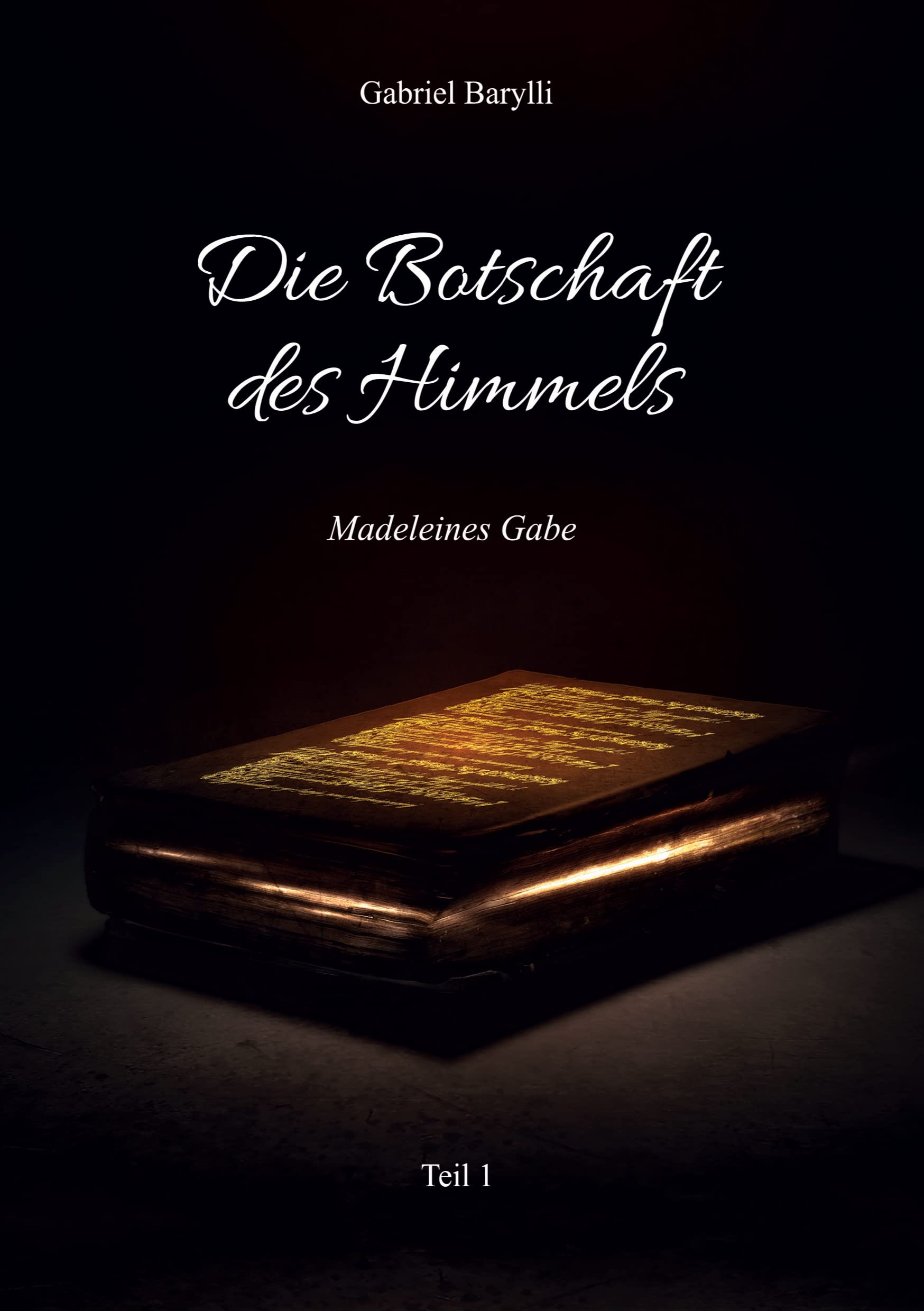 Die Botschaft des Himmels - Madeleines Gabe: Teil 1 Contemporary literature