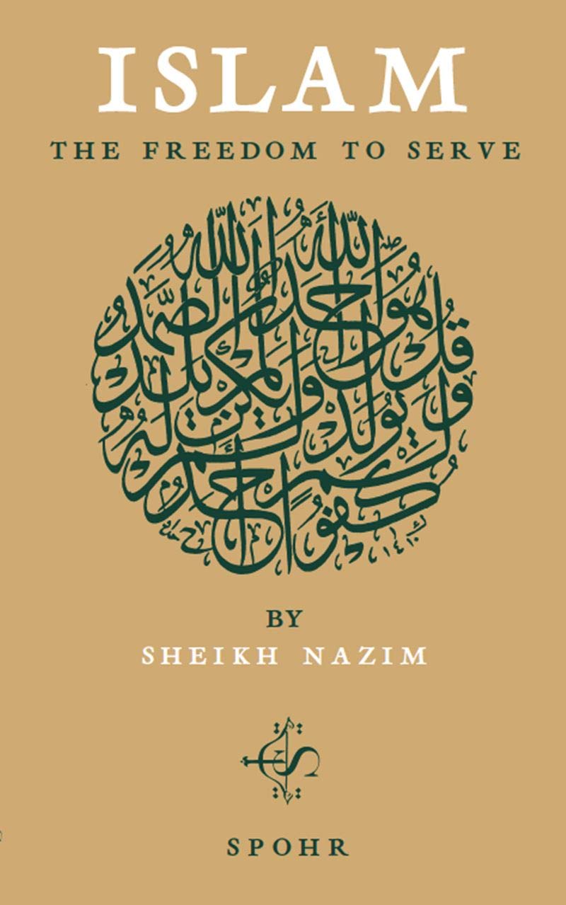 Islam - The Freedom to Serve: Suhbats, Aphorisms and Stories Religion & Esotericism