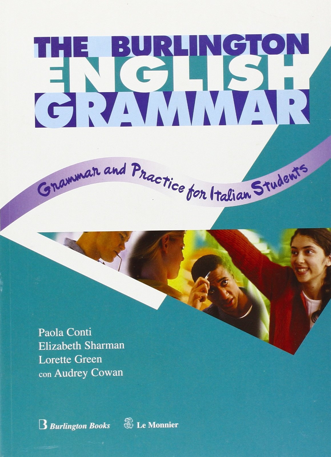 The Burlington english grammar. Grammar and practice for italian students. Per le Scuole superiori book