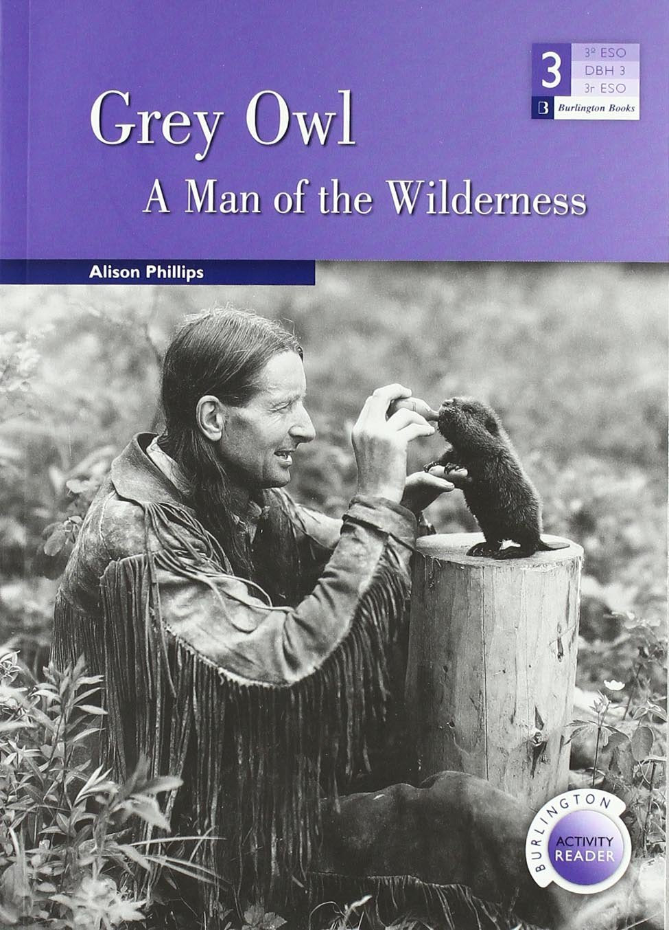 GREY OWL: A MAN OF THE WILDERNESS 3ºESO Politics & History