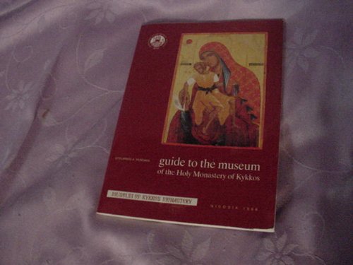 GUIDE TO THE MUSEUM OF THE HOLY MONASTERY OF KYKKO book