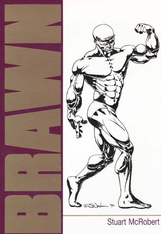 Brawn: Bodybuilding for the Drug-free and Genetically Typical Leisure & Fun