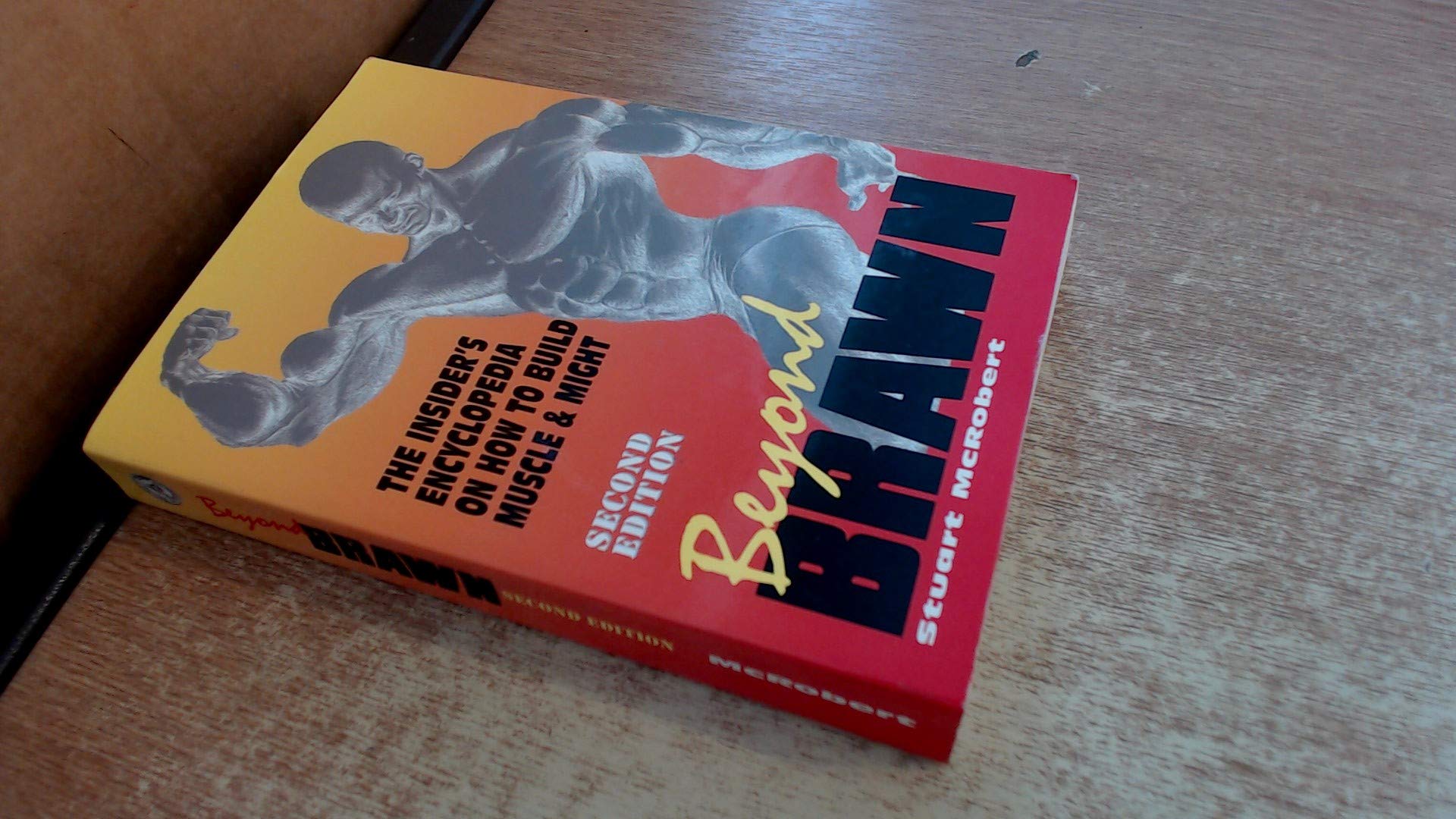 Beyond Brawn: The Insider's Encyclopedia on How to Build Muscle and Might Health, Nutrition & Fitness