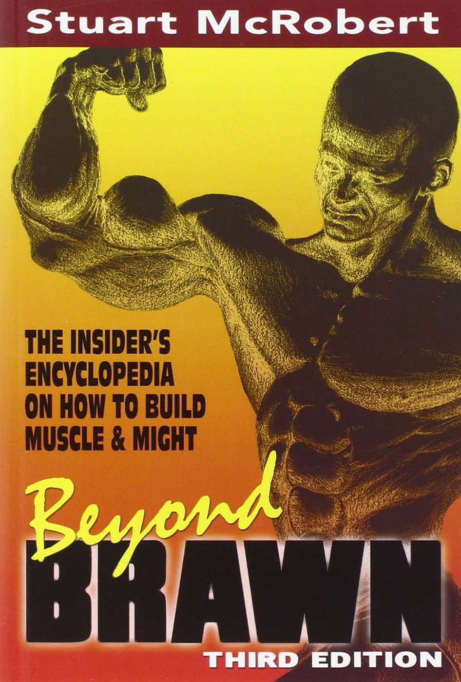 Beyond Brawn: The Insider's Encyclopedia on How to Build Muscle & Might Health, Nutrition & Fitness