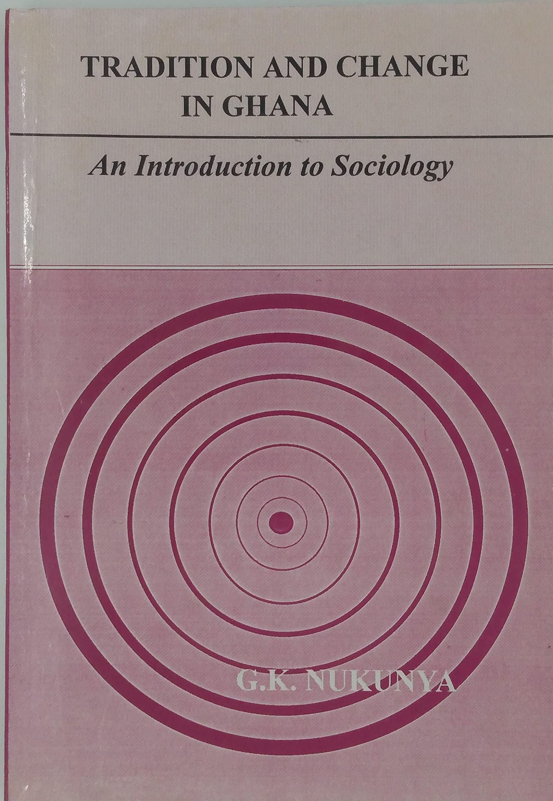 Tradition and Change in Ghana: An Introduction to Sociology Social Sciences
