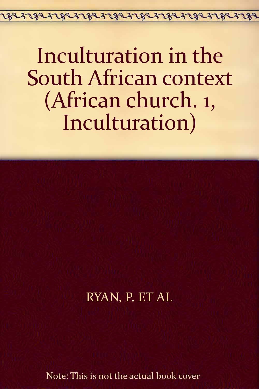 Inculturation in the South African context (African church. 1, Inculturation) by Books