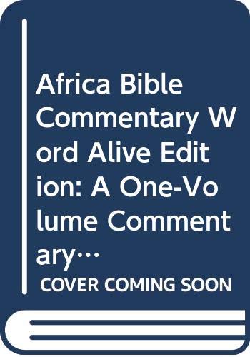 Africa Bible Commentary Word Alive Edition: A One-Volume Commentary Written by 70 African Scholars Religion & Esotericism