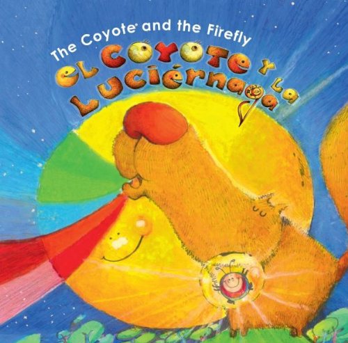 El coyote y la luciérnaga (incluye canción original) /The Coyote and the Firefly (includes original song) Books