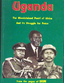 Uganda: The bloodstained pearl of Africa and its struggle for peace : from the pages of Drum Books