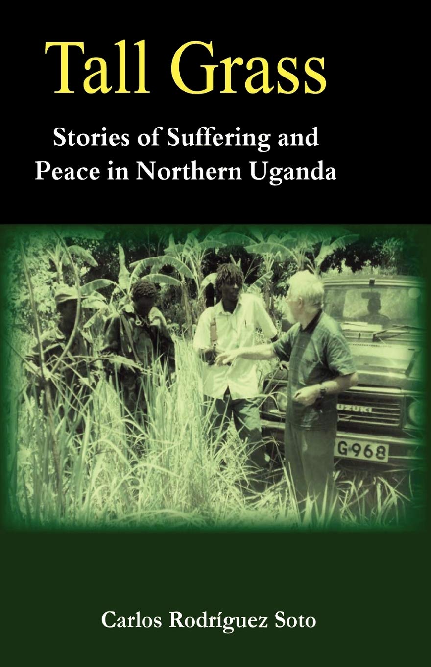 Tall Grass: Stories of Suffering and Peace in Northern Uganda Politics & Society