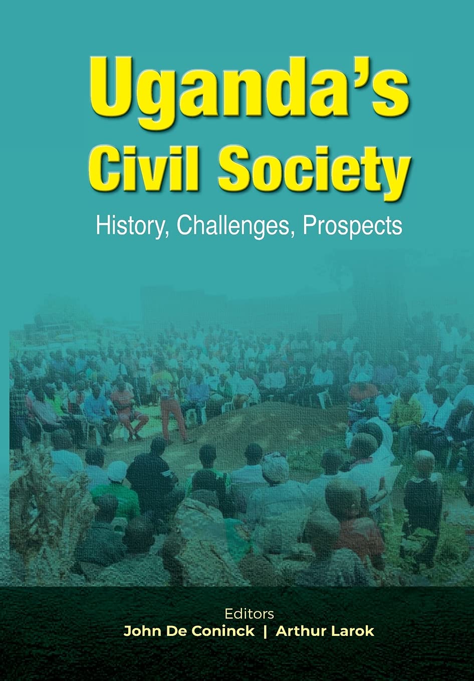 Uganda's Civil Society: History, Challenges, Prospects book