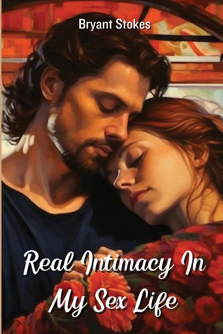 Real Intimacy In My Sex Life Partnership & Love