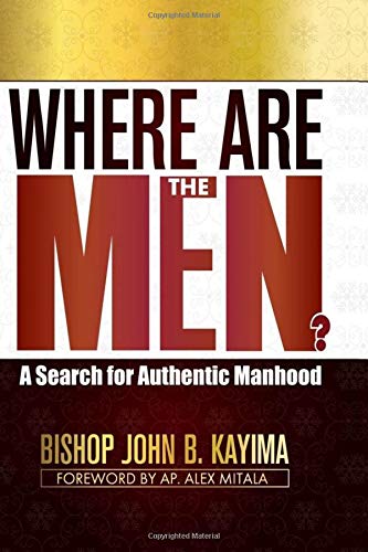 Where are the Men?: A Search for Authentic Manhood book