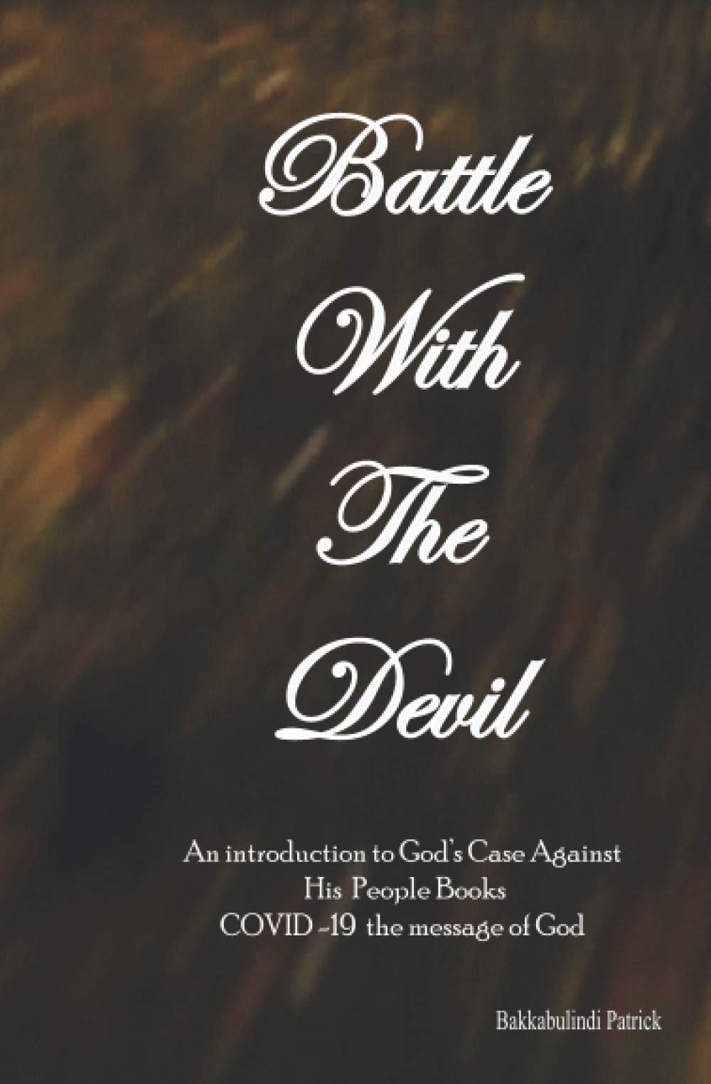 Battle With The Devil: An Introduction To God's Case Against His People Books book