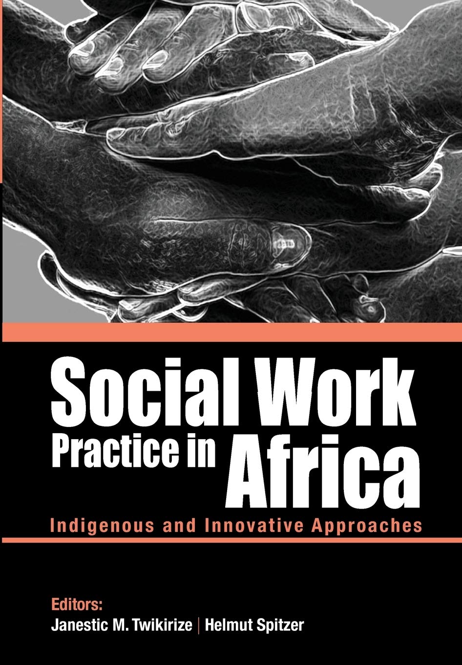 Social Work Practice in Africa: Indigenous and Innovative Approaches Social Sciences