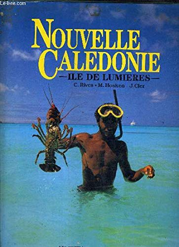 Nouvelle Caledonie Ile De Lumieres book