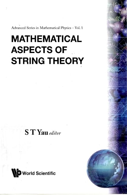 Mathematical Aspects of String Theory - Proceedings of the Conference on Mathematical Aspects of String Theory (Advanced Series in Mathematical Physics, 1, Band 1) Business & Technology