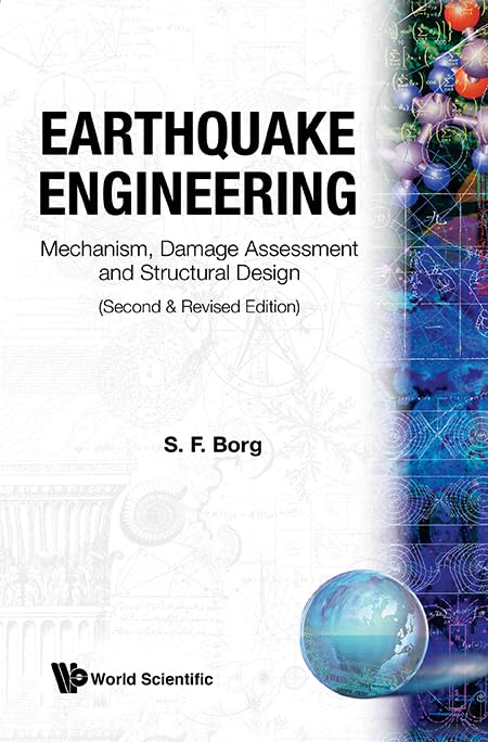 Earthquake Engineering: Mechanism, Damage Assessment And Structural Design (2Nd And Revised Edition) Business & Technology