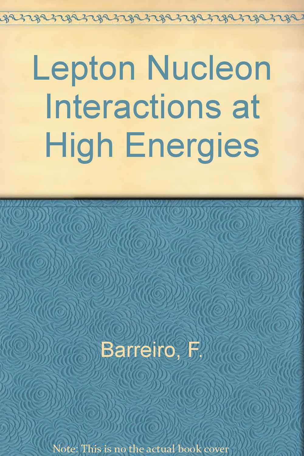 Lepton Nucleon Interactions at High Energies Natural Sciences