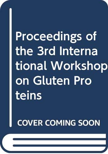 Proceedings of the 3rd International Workshop on Gluten Proteins Business & Technology
