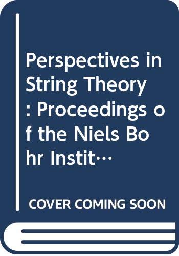 Perspectives in String Theory: Proceedings of the Niels Bohr Institute/Nordita Meeting Natural Sciences