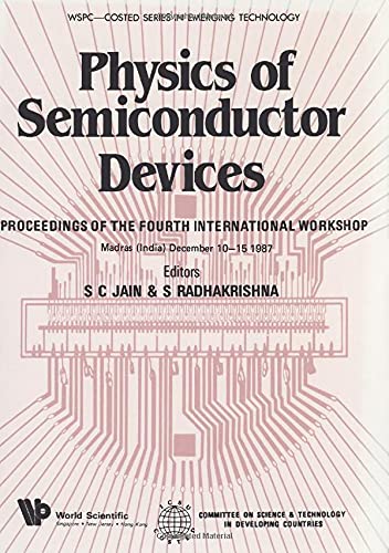 Physics of Semiconductor Devices - Proceedings of the Fourth International Workshop (Wspc-Costed Series in Emerging Technology) Business & Technology