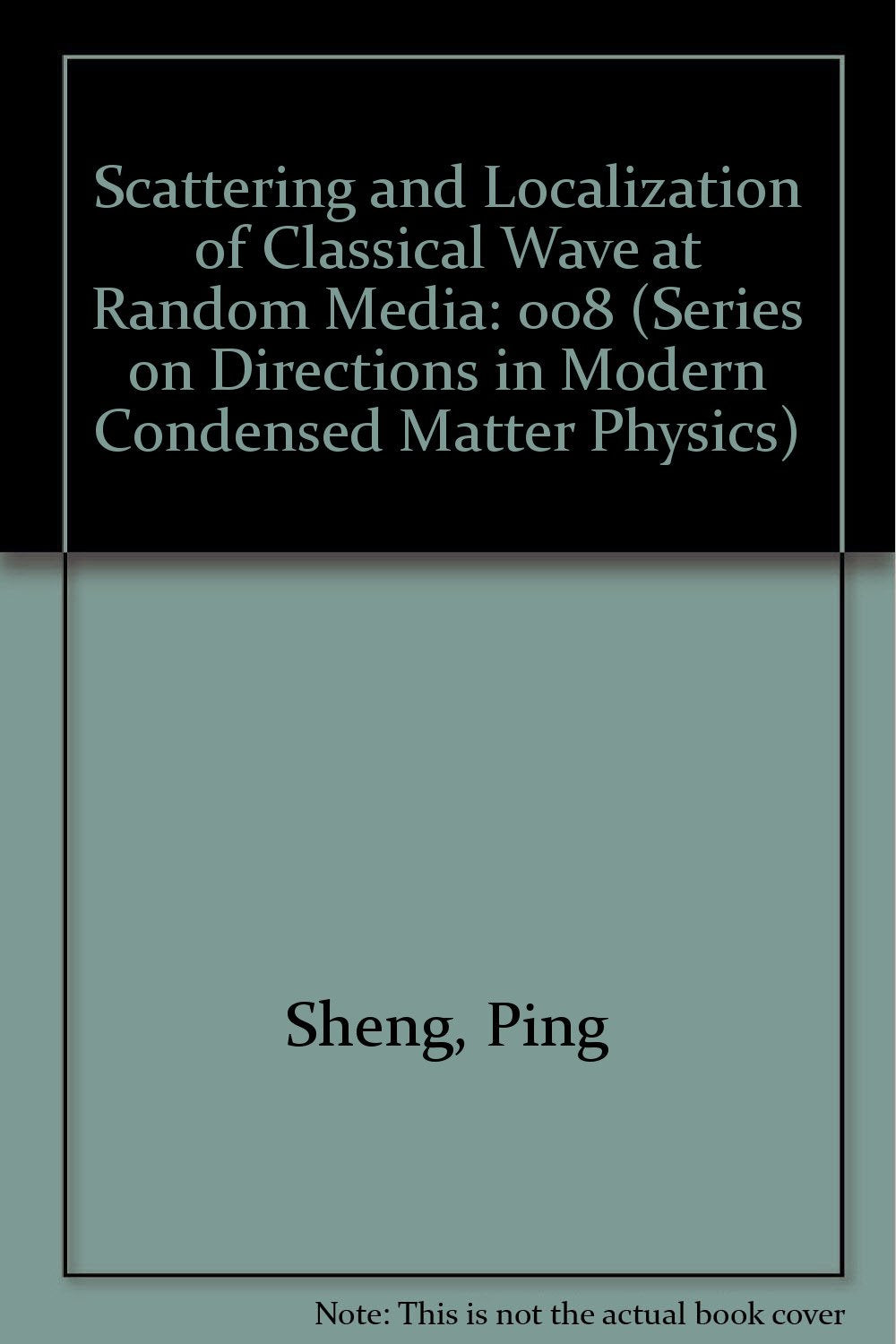 Scattering and Localization of Classical Waves in Random Media (World Scientific Series on Directions in Condensed Matter Physics, Band 8) Business & Technology