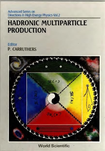 Hadronic Multiparticle Production (Advanced Series on Directions in High Energy Physics, Band 2) Business & Technology