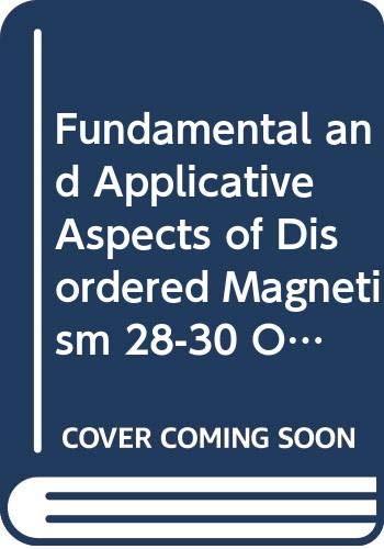 Fundamental and Applicative Aspects of Disordered Magnetism 28-30 October 1987, Rome, Italy: 1987 Meeting of the Magnetism Section of the Italian Co: Proceedings Business & Technology