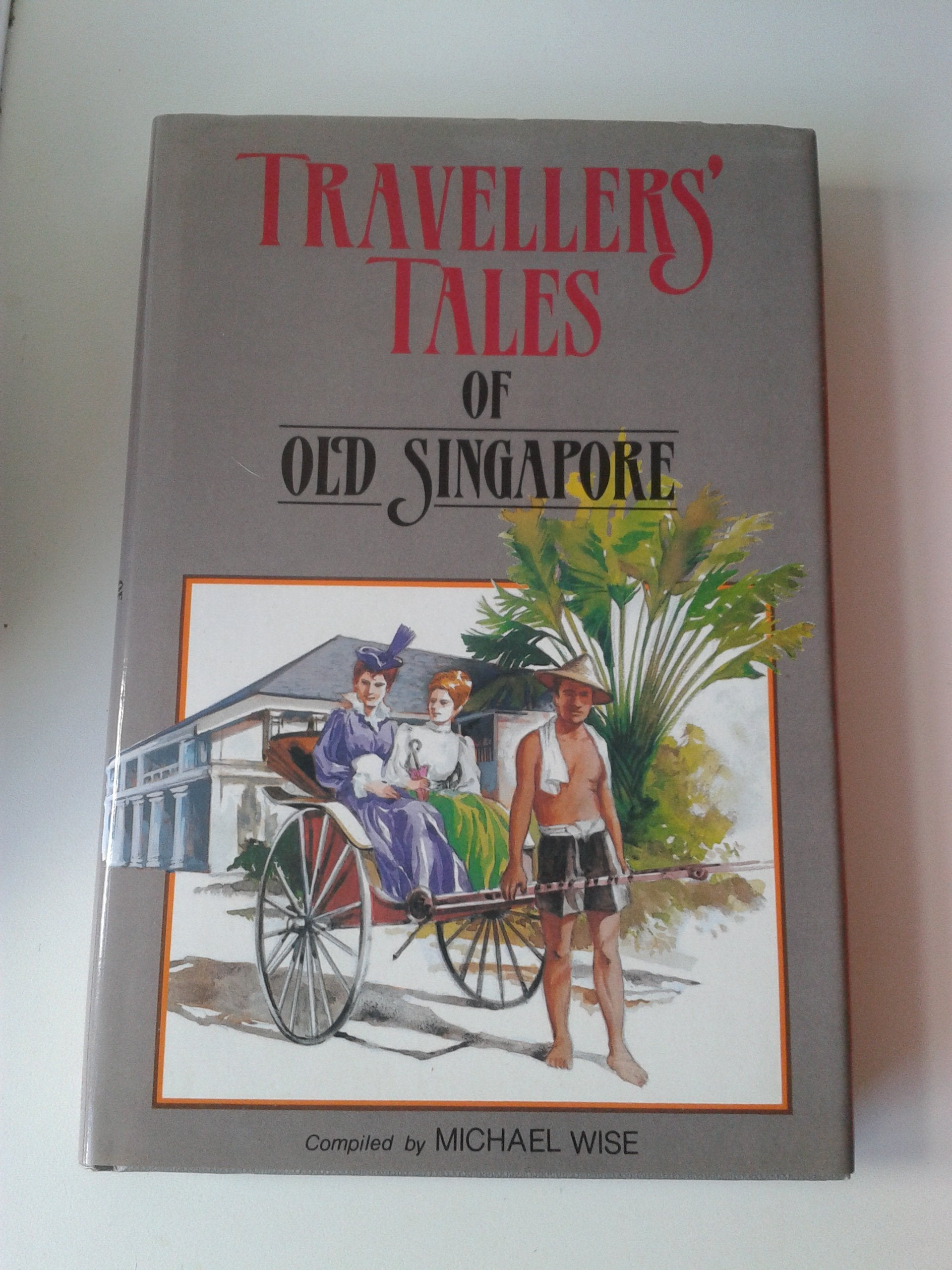 TRAVELLERS' TALES OF OLD SINGAPORE Books
