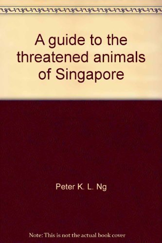 A guide to the threatened animals of Singapore Books