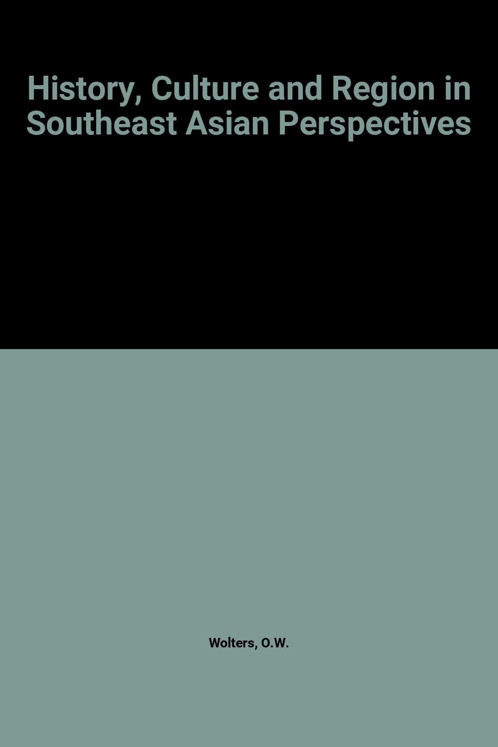History, Culture and Region in Southeast Asian Perspectives Social Sciences